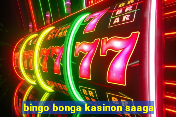 bingo bonga kasinon saaga