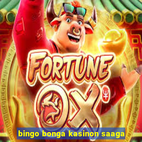 bingo bonga kasinon saaga