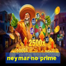 neymar no prime