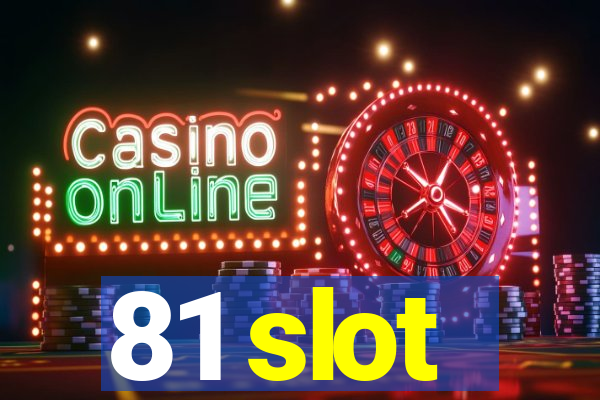 81 slot