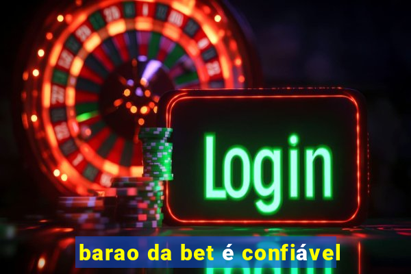 barao da bet é confiável