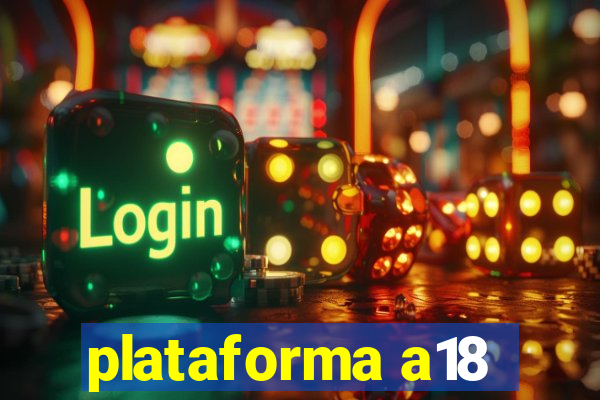 plataforma a18