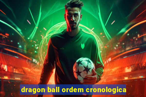 dragon ball ordem cronologica