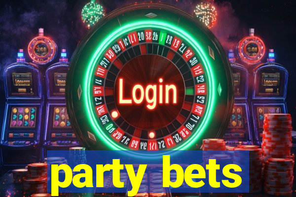 party bets