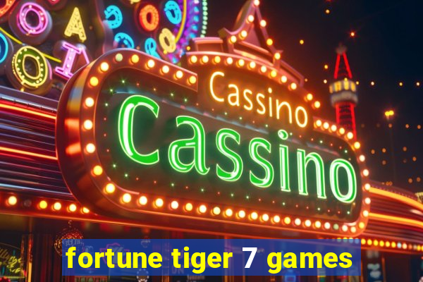 fortune tiger 7 games