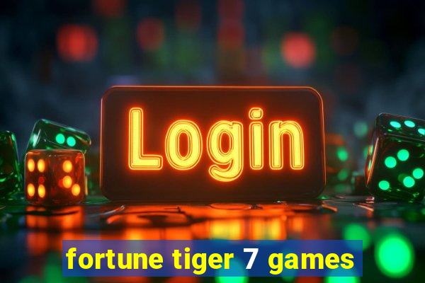 fortune tiger 7 games