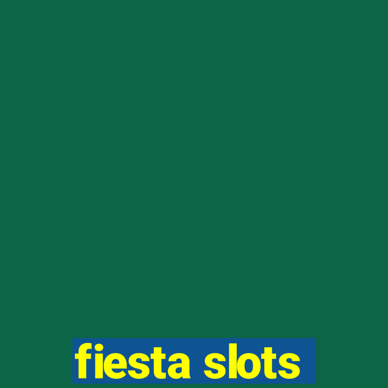 fiesta slots