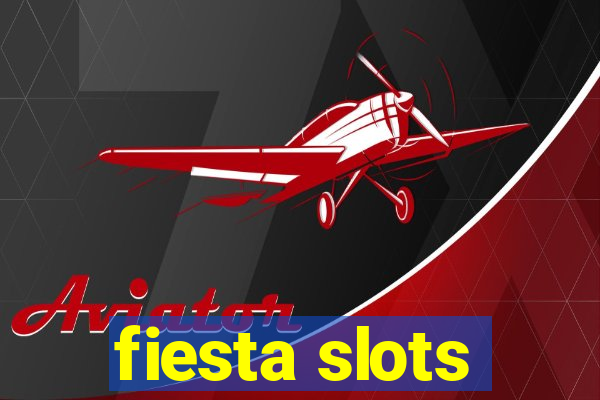 fiesta slots