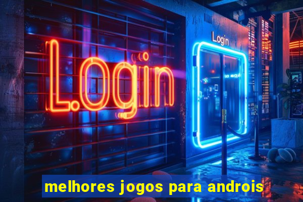 melhores jogos para androis