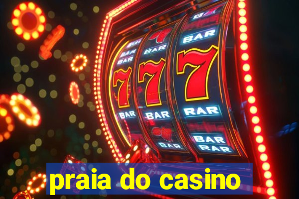 praia do casino