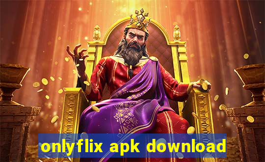 onlyflix apk download