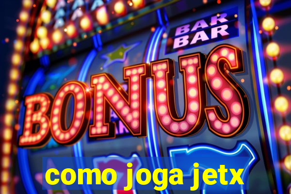 como joga jetx