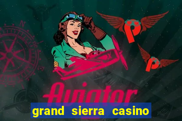 grand sierra casino and resort