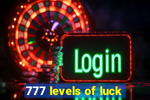 777 levels of luck