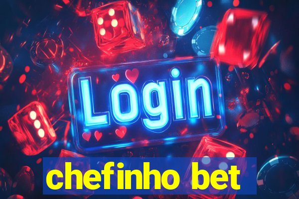 chefinho bet