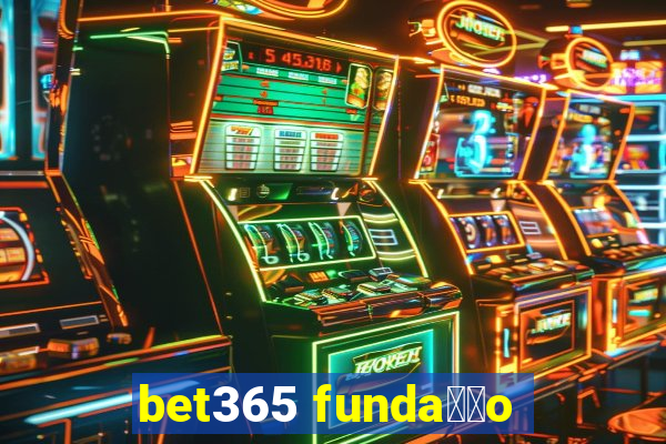 bet365 funda莽茫o