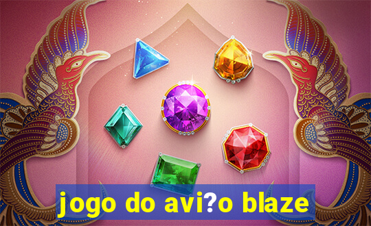 jogo do avi?o blaze