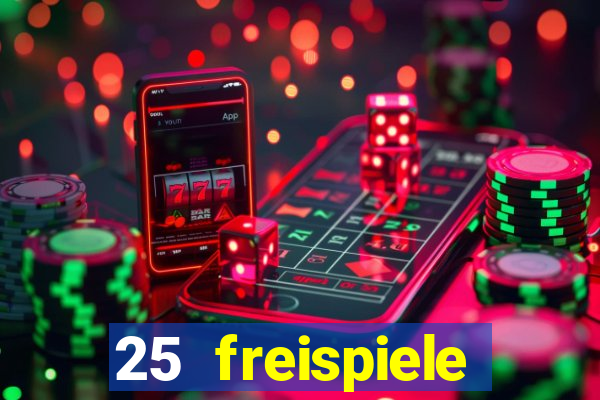 25 freispiele online casino