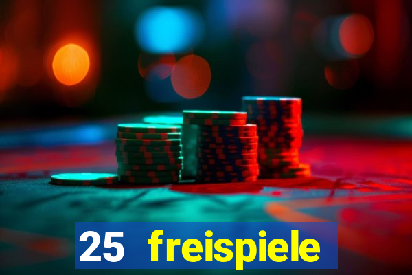 25 freispiele online casino