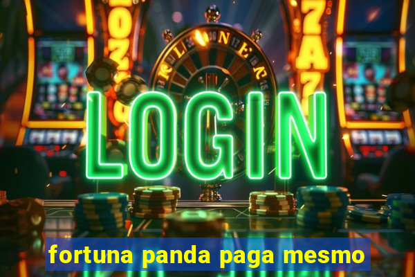 fortuna panda paga mesmo