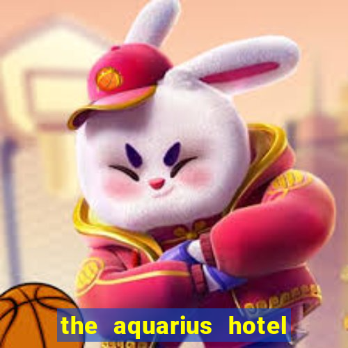 the aquarius hotel and casino