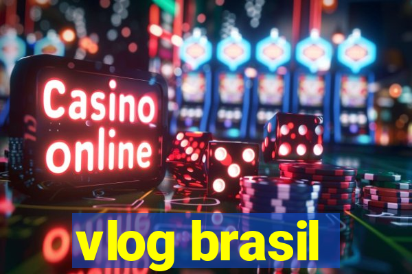 vlog brasil