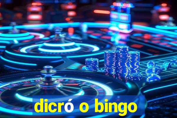 dicró o bingo