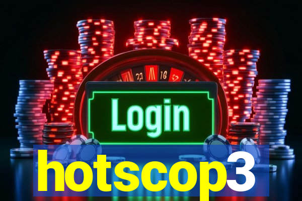 hotscop3