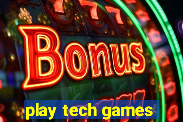 play tech games