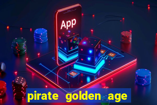 pirate golden age slot free play