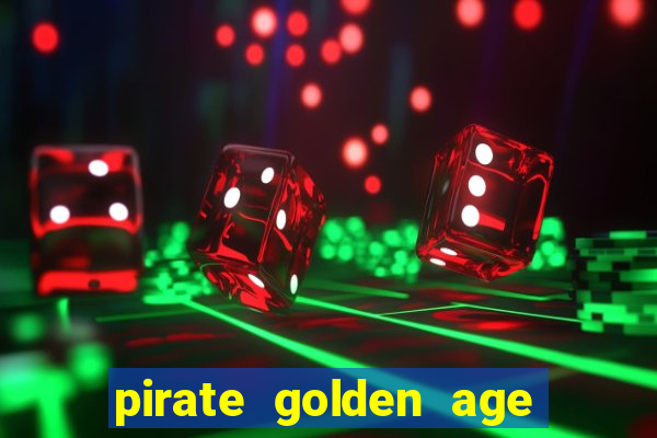 pirate golden age slot free play