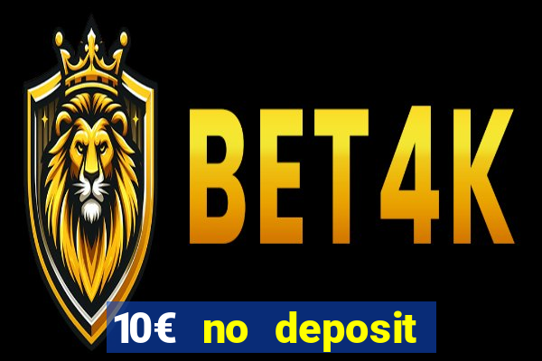 10€ no deposit bonus casino