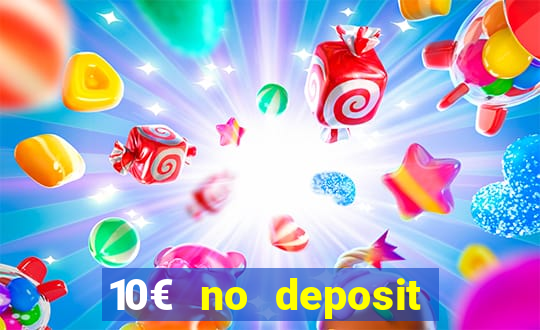 10€ no deposit bonus casino