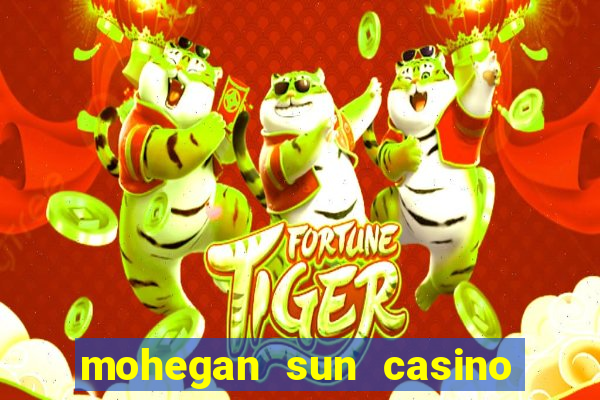 mohegan sun casino uncasville ct