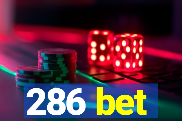 286 bet