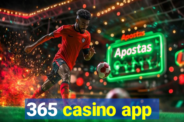 365 casino app