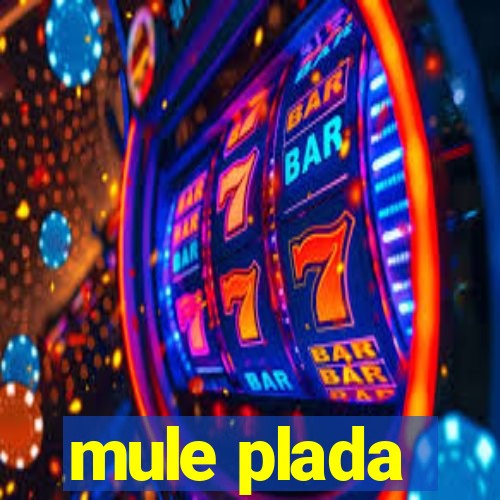 mule plada