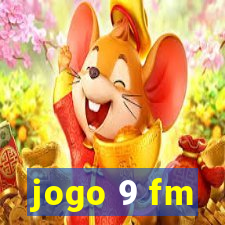 jogo 9 fm