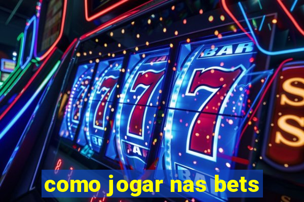 como jogar nas bets