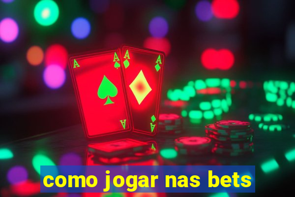 como jogar nas bets