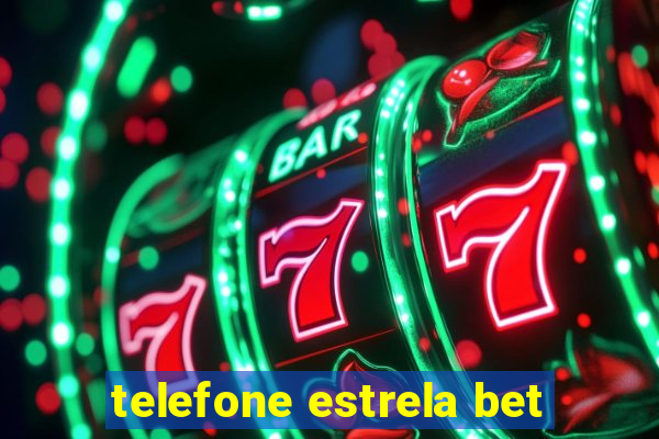 telefone estrela bet