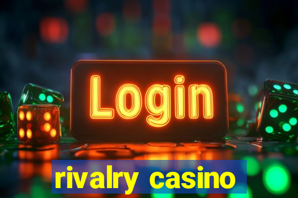 rivalry casino