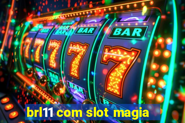 brl11 com slot magia