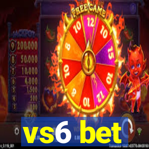 vs6 bet