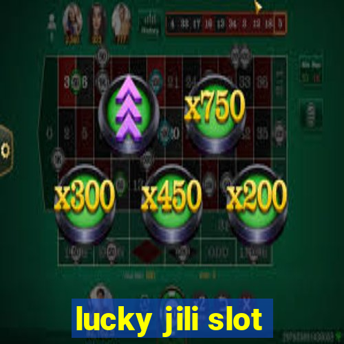 lucky jili slot