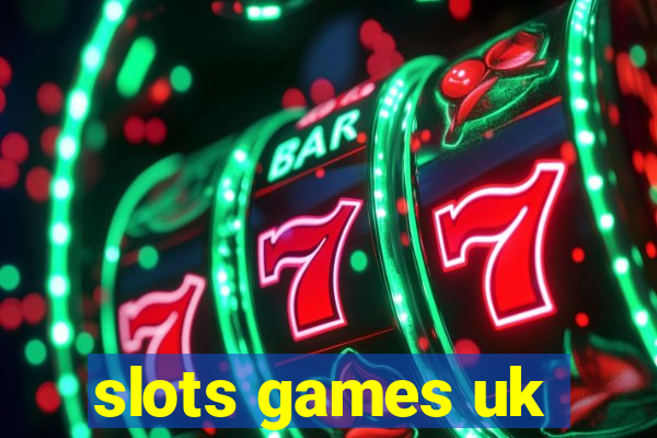 slots games uk