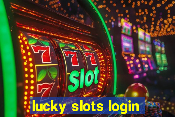 lucky slots login