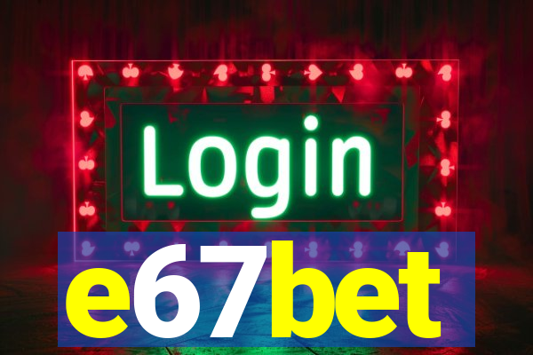 e67bet