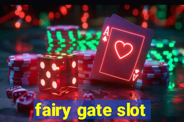 fairy gate slot