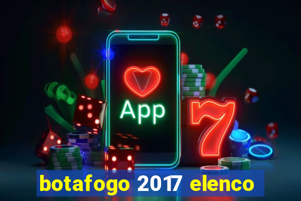 botafogo 2017 elenco